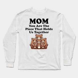 Mom You Are The Piece That Holds Us Together Mothers Day Gift Long Sleeve T-Shirt